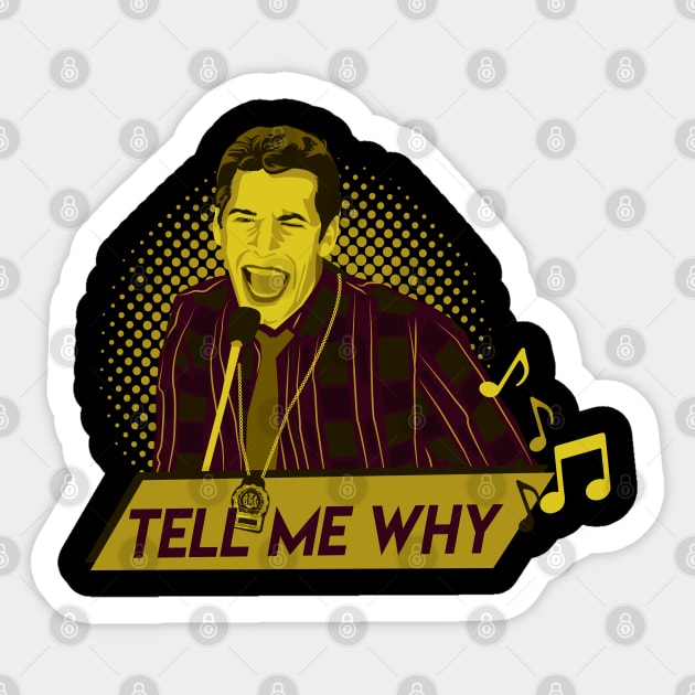 Tell me why... Jake Peralta Sticker by Ddalyrincon